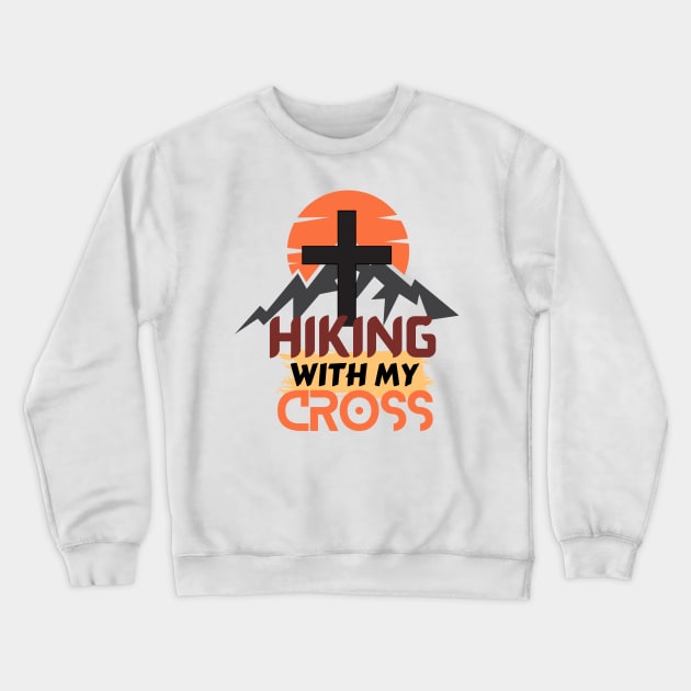 Hiking With My Cross Crewneck Sweatshirt by NICHE&NICHE